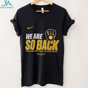 Milwaukee Brewers 2025 NL Central Division Champions We are so back shirt