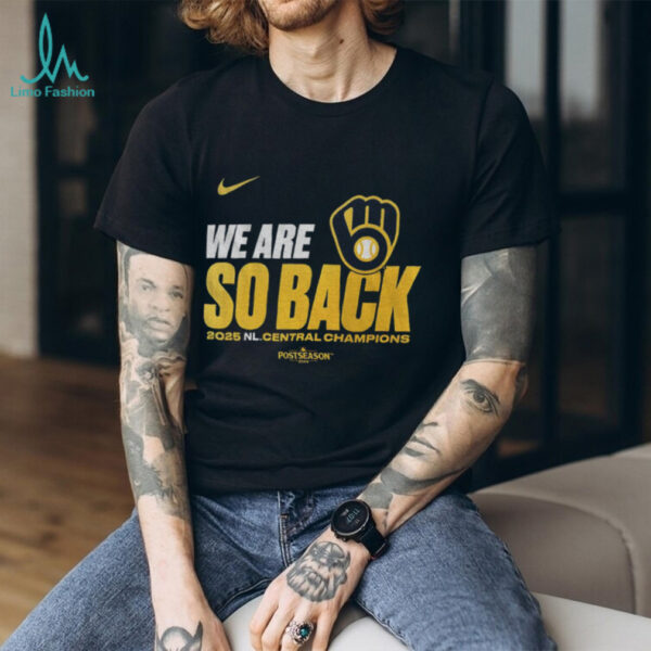 Milwaukee Brewers 2025 NL Central Division Champions We are so back shirt