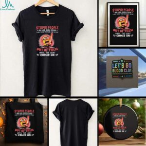 Minion stupid people are like glow sticks I want to snap them and shake the shit out of them t shirt