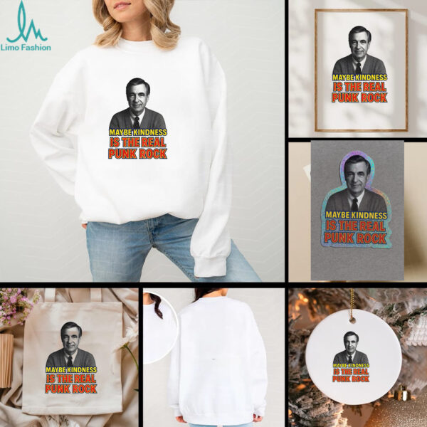 Mr. Rogers Maybe Kindness is the Real Punk Superman movie shirt
