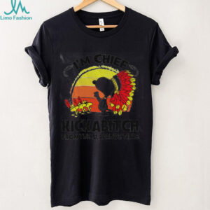 Native Snoopy and Woodstock I’m chief kickabitch from the slapahoe tribe shirt