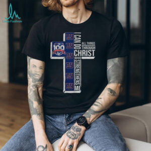 New York Giants 100 seasons I can do all things through christ who strengthens me shirt