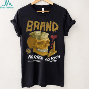 No Risk No Rich Skull Money Brand Tee