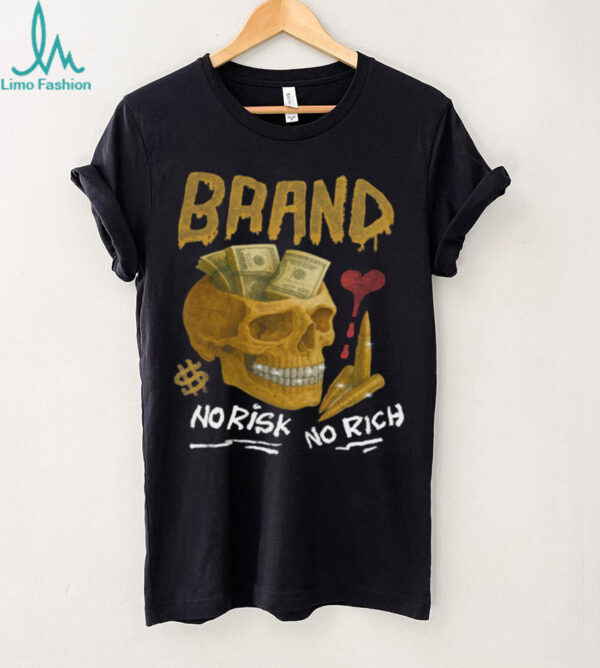 No Risk No Rich Skull Money Brand Tee