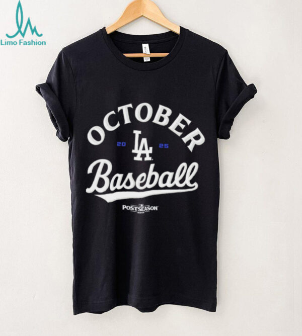 October Baseball Los Angeles Dodgers 2025 MLB Postseason shirt