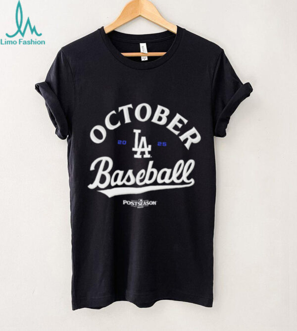 October Baseball Los Angeles Dodgers 2025 MLB Postseason shirt