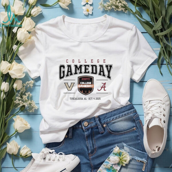 Official Alabama Crimson Tide Vs Vandy Commodores 2025 College Gameday Tuscaloosa, Al Oct 4 Shirt