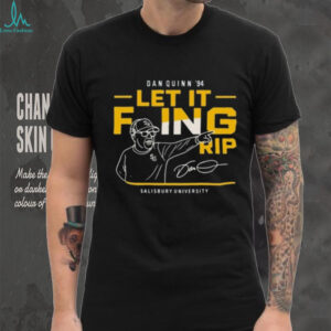 Official Dan Quinn 94 Let It Foing Rip Salisbury University Shirt