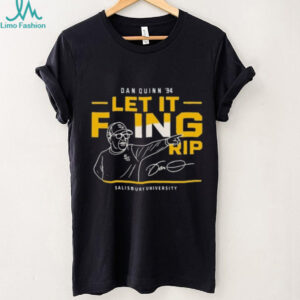 Official Dan Quinn 94 Let It Foing Rip Salisbury University Shirt