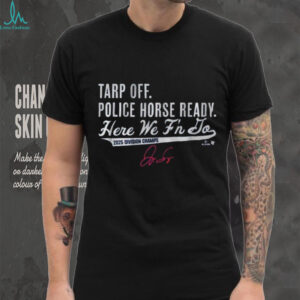 Official George Springer Tarp Off, Police Horse Ready Shirt