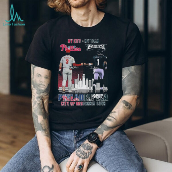 Official Harper And Hurts My City My Team Philadelphia City Of brotherly Love Signatures 2025 Shirt