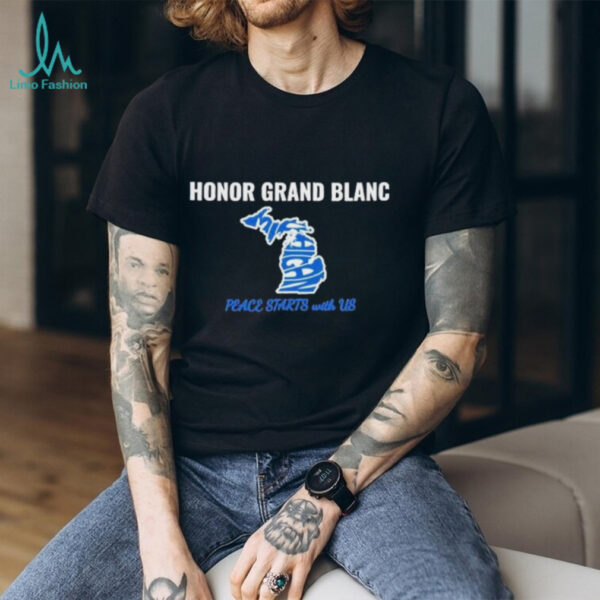 Official Honor Grand Blanc Michigan Church Peace Starts With Us Shirt