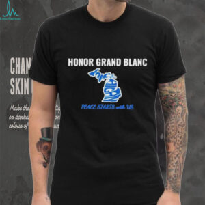 Official Honor Grand Blanc Michigan Church Peace Starts With Us Shirt