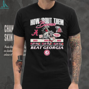 Official How ‘Bout Them Bama Alabama Beat Georgia 2025 shirt