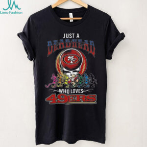 Official Just A Deadhead Who Loves SF 49ers Shirt
