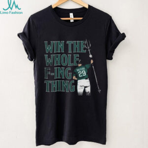 Official Mlb Mariners Cal Raleigh Win the Whole F ing Thing Shirt