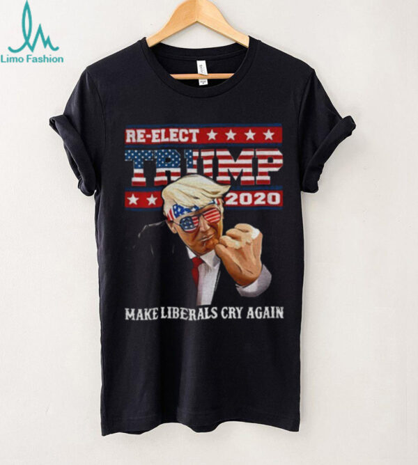Official Re elect Trump 2020 Make Liberals Cry Again shirt