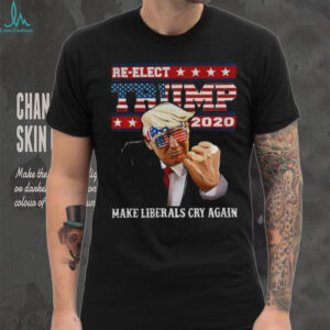 Official Re elect Trump 2020 Make Liberals Cry Again shirt