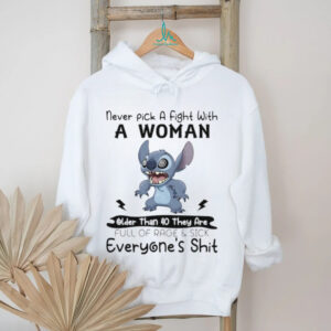 Official Stitch never pick a fight with a woman older than 40 they are full of rage and sick shirt