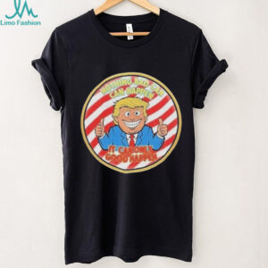 Official Trump Nothing Bad Can Happen It Can Only Good Happen Shirt