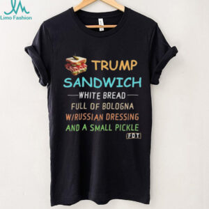 Official Trump Sandwich White Bread Full Of Bologna Shirt
