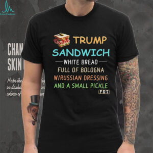 Official Trump Sandwich White Bread Full Of Bologna Shirt