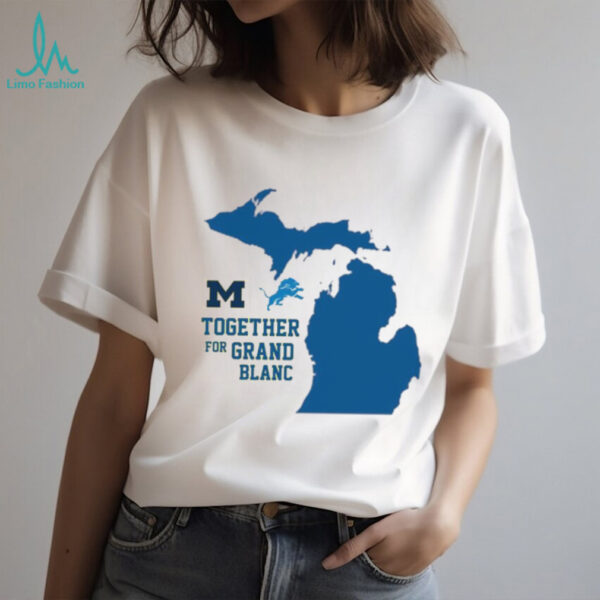 Official Wolverines And Lions Together For Grand Blanc Michigan Shirt