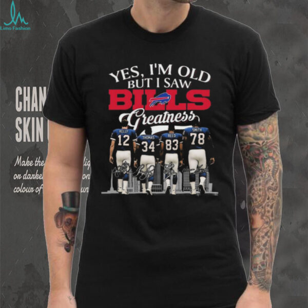 Official Yes I’m Old But A Saw Buffalo Bills Greatness Kelly Thomas Reed And Smith Legends Signatures 2025 Shirt