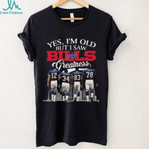 Official Yes I’m Old But A Saw Buffalo Bills Greatness Kelly Thomas Reed And Smith Legends Signatures 2025 Shirt