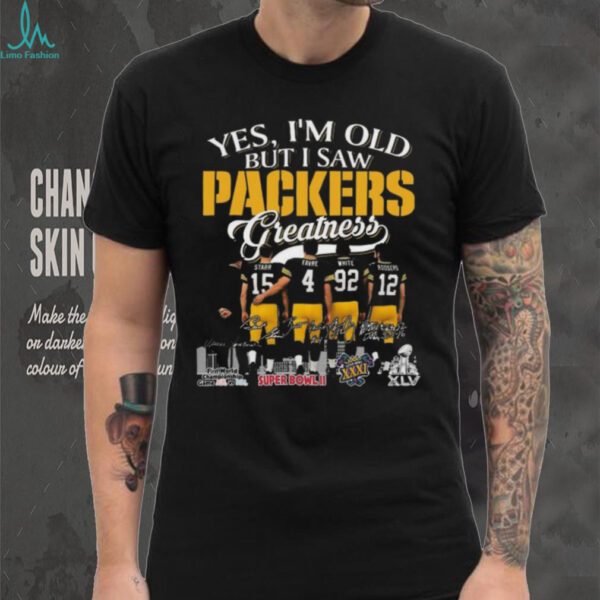 Official Yes I’m Old But A Saw Green Bay Packers Greatness Starr Favre White And Rodgers Legends Signatures 2025 Shirt