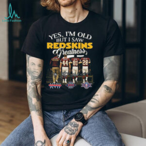 Official Yes I’m Old But A Saw Washington Redskin Greatness Joe Gibbs Riggins Monk And Green Legends Signatures 2025 Shirt