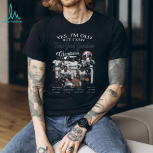 Official Yes I’m Old But I Saw New York Yankees Greatness Signatures Shirt