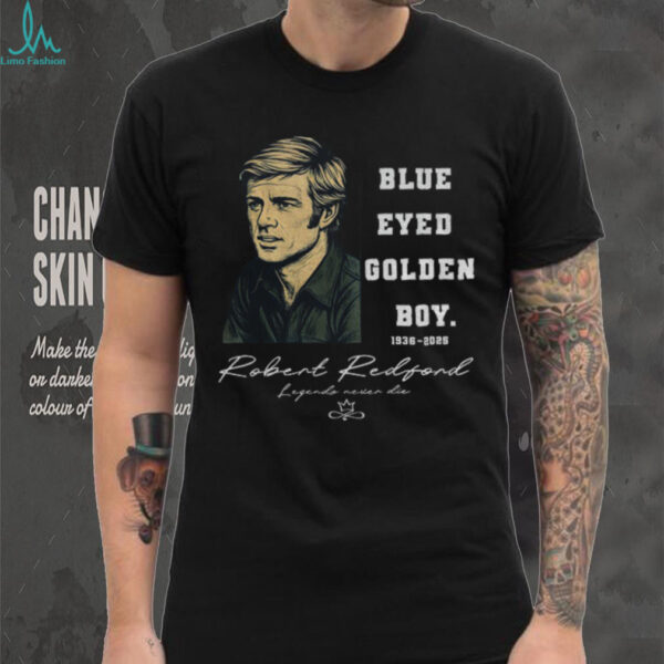 Peace Robert 1936 2025 Blue Eyes Golden Boy Legends Never Die shirt