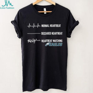 Philadelphia Eagles Football NFL normal heartbeat deceased heartbeat heartbeat watching shirt