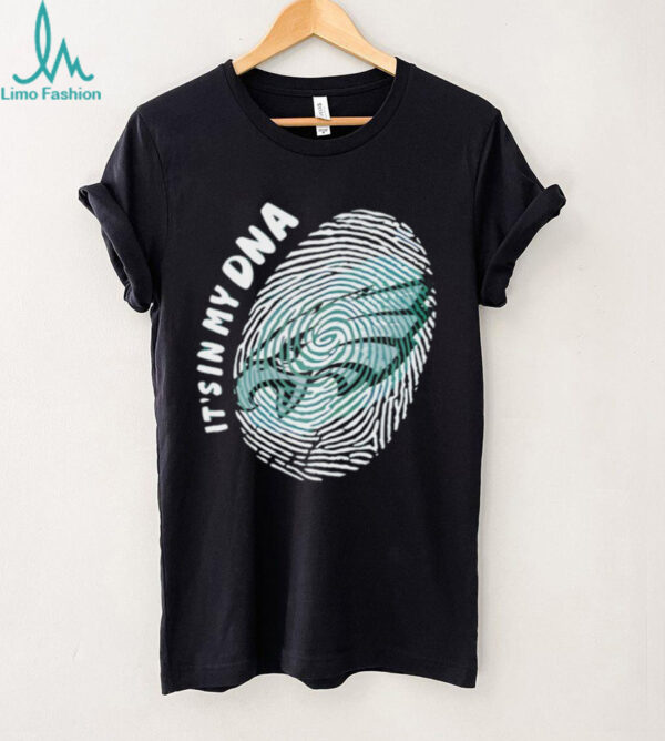 Philadelphia Eagles It’s In My DNA shirt