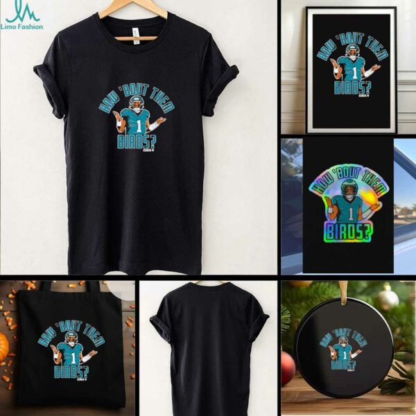 Philadelphia Eagles Jalen Hurts How ‘Bout Them Birds shirt