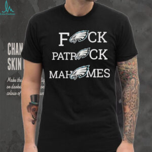Philadelphia Eagles NFL team and fuck Patrick Mahomes shirt