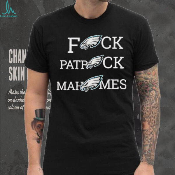Philadelphia Eagles NFL team and fuck Patrick Mahomes shirt