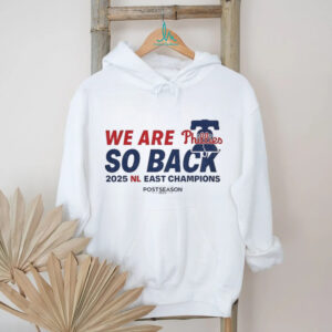 Philadelphia Phillies we are Phillies so back NL East Champions shirt