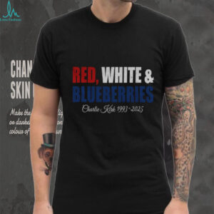 Red White Blueberries Charlie Kirk 1993 2025 Memorial Freedom shirt