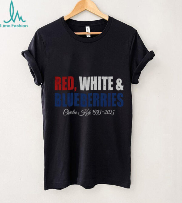 Red White Blueberries Charlie Kirk 1993 2025 Memorial Freedom shirt