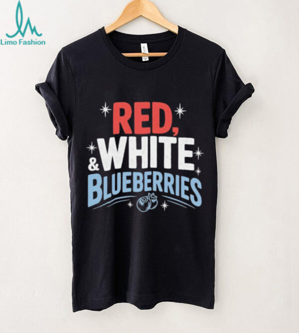 Red White and Blueberries 4th of July America political shirt