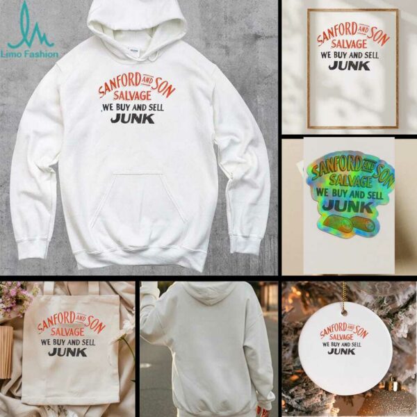 Sanford and Son Salvage we buy and sell junk shirt