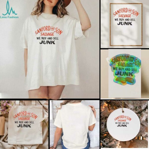 Sanford and Son Salvage we buy and sell junk shirt
