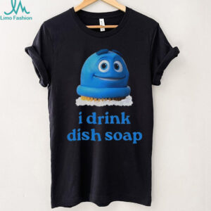 Scrubbing Bubbles I drink dish soap meme shirt