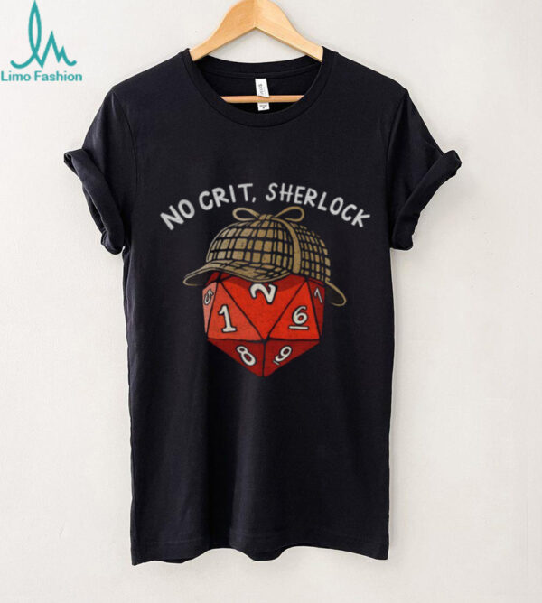 Sherlock Holmes No Crit Sherlock funny shirt