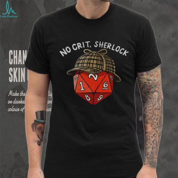 Sherlock Holmes No Crit Sherlock funny shirt