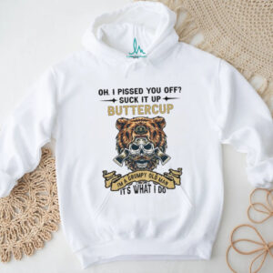 Skeleton bear oh I pissed you off suck it up buttercup I’m a grumpy old man it’s what I do shirt