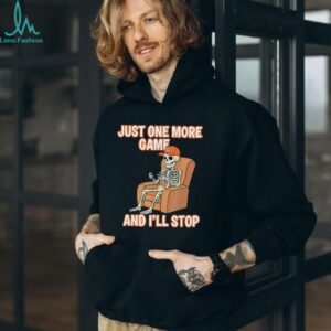 Skeleton just one more game and I’ll stop shirt
