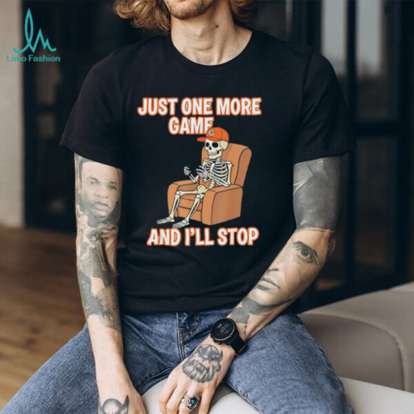 Skeleton just one more game and I’ll stop shirt